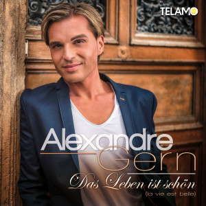 Cover_Alexandre Gern__Album_Das_Leben_ist_schön_(la_vie_est_belle)_405380430574_FINAL