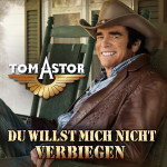 4053804102193_Tom_Astor_Du_willst_mich_nicht_verbiegen