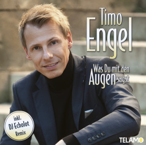 405380410200_1_Timo_Engel_was_du_mit_deinen_Augen_sagst