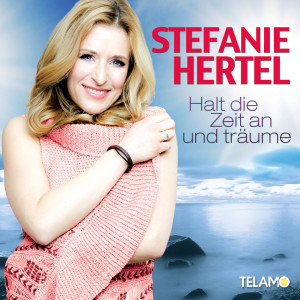 Stefanie_Hertel_Halt_die_zeit_an