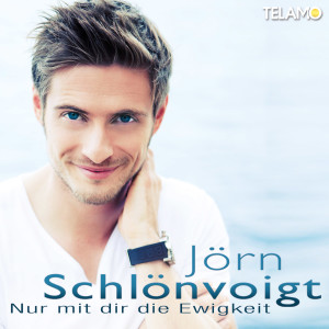 Joern_Schloenvoigt_Nur_mit_dir_die_Ewigkeit_Promosingle_4053804103183_Cover