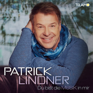 Patrick_Lindner_Du_bist_die_Musik_in_mir_4053804104289_Cover