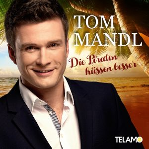 Tom_Mandl_Die_Piraten_kuessen_besser_4053804104760_CD-Cover